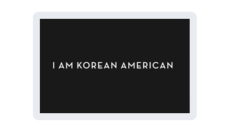 I Am Korean American